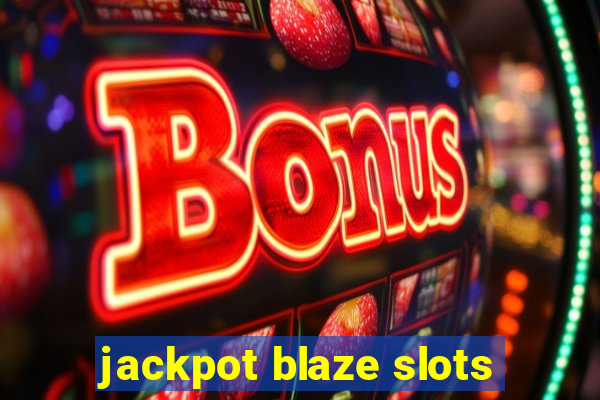 jackpot blaze slots