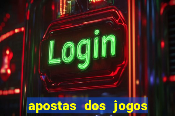 apostas dos jogos de hoje