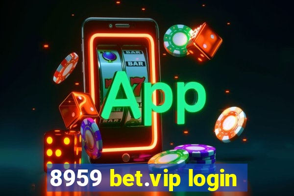 8959 bet.vip login