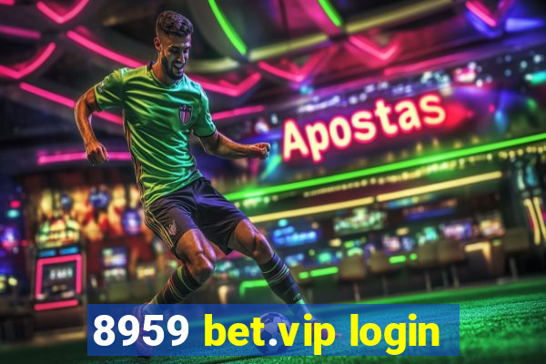 8959 bet.vip login