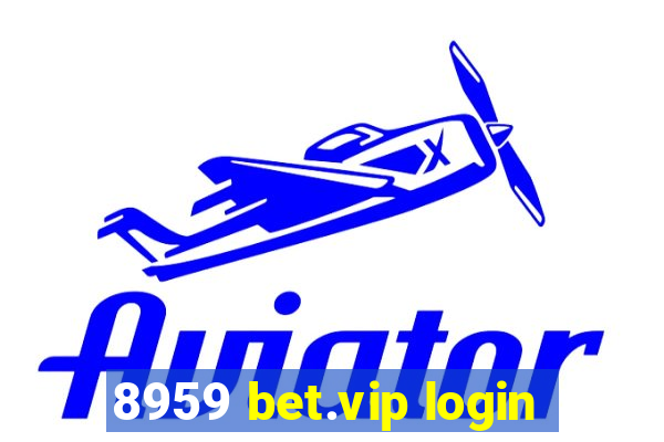 8959 bet.vip login