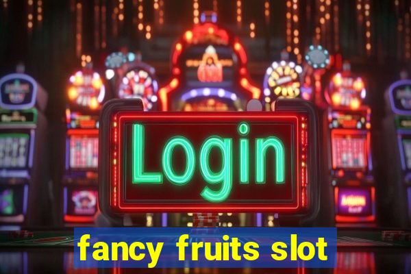 fancy fruits slot