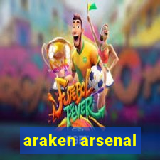 araken arsenal