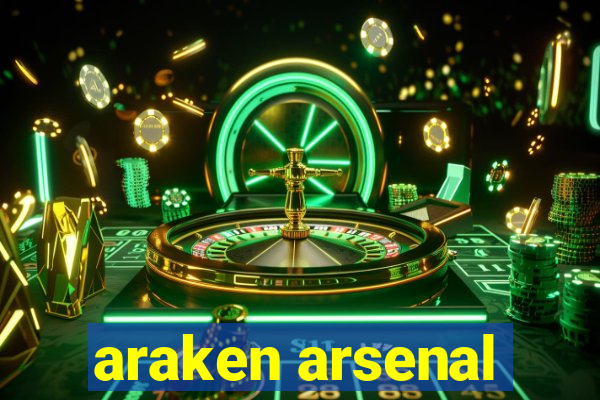 araken arsenal