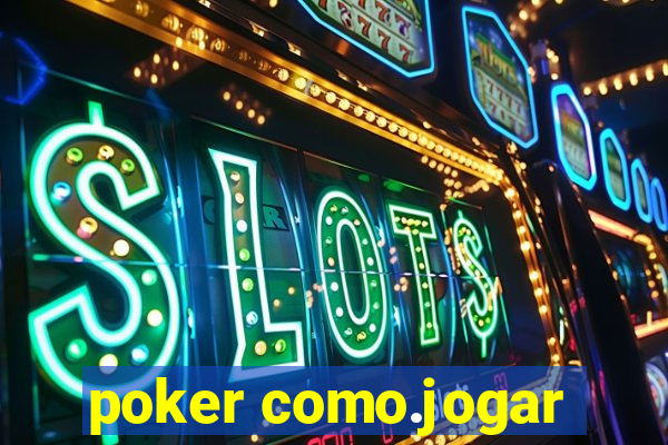 poker como.jogar