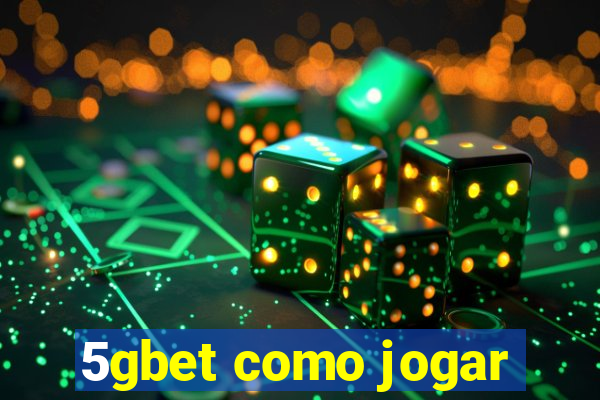 5gbet como jogar