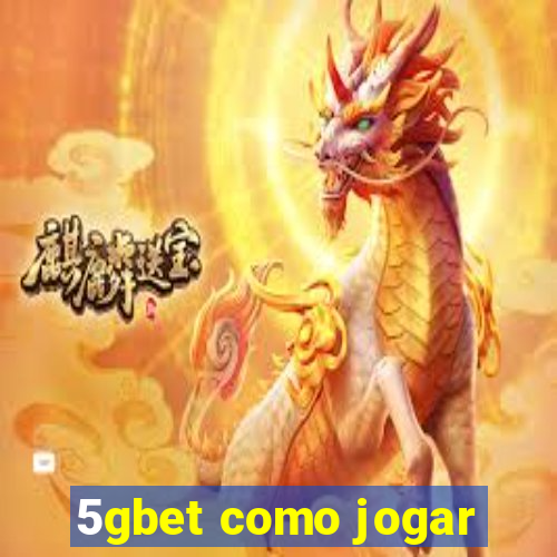 5gbet como jogar