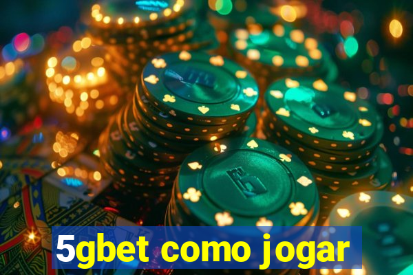 5gbet como jogar