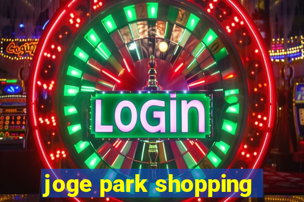 joge park shopping