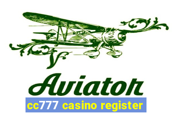 cc777 casino register