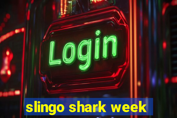 slingo shark week