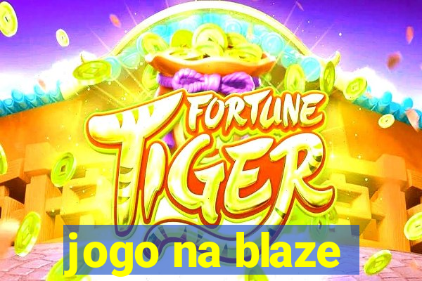 jogo na blaze