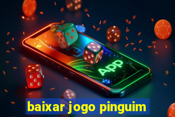 baixar jogo pinguim