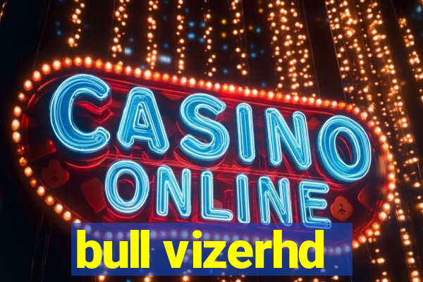 bull vizerhd