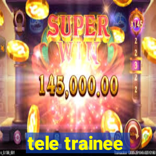 tele trainee