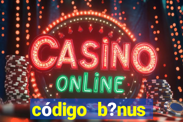 código b?nus estrela bet