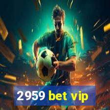 2959 bet vip