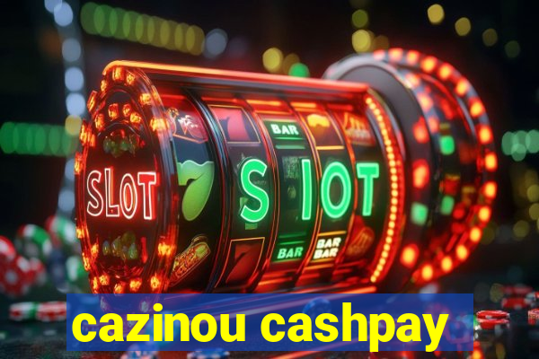 cazinou cashpay