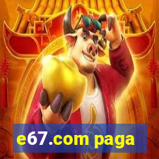 e67.com paga