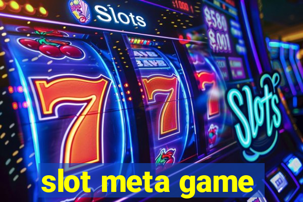 slot meta game