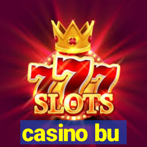 casino bu