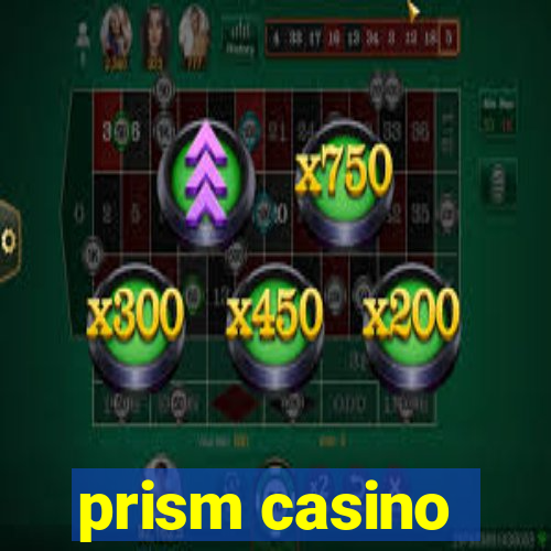 prism casino