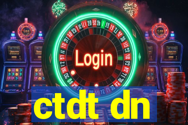 ctdt dn