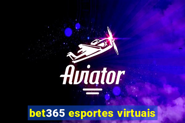 bet365 esportes virtuais