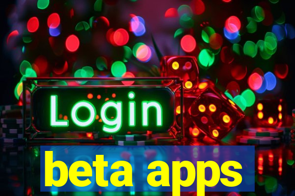 beta apps