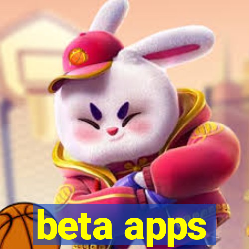 beta apps