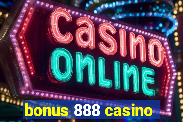 bonus 888 casino