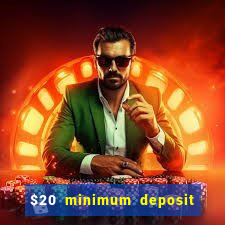 $20 minimum deposit casino australia