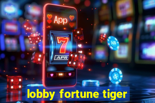 lobby fortune tiger