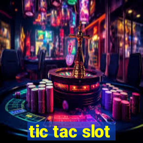 tic tac slot