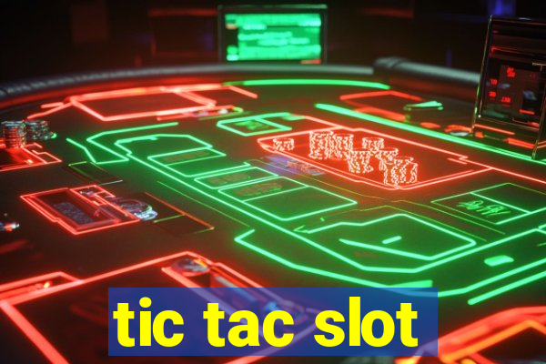 tic tac slot