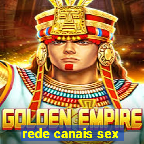 rede canais sex