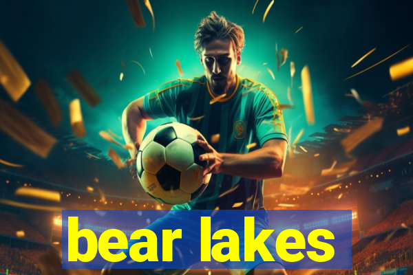 bear lakes