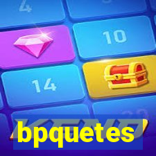 bpquetes