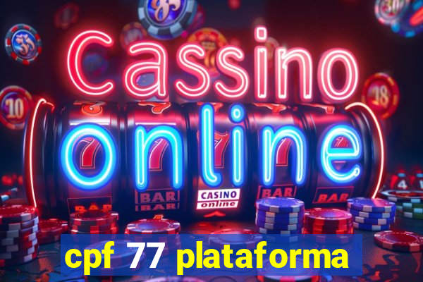 cpf 77 plataforma