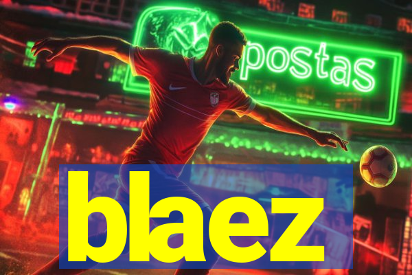 blaez