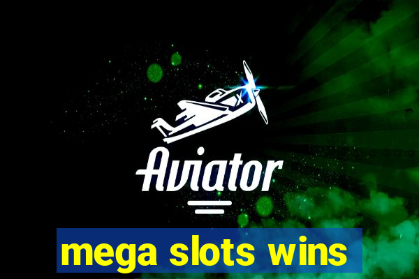 mega slots wins