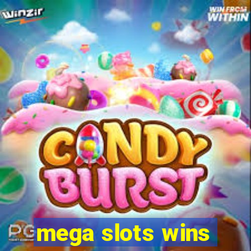 mega slots wins