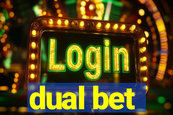 dual bet