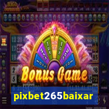 pixbet265baixar