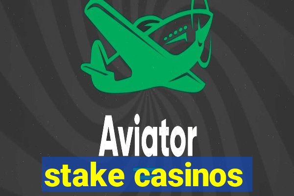 stake casinos