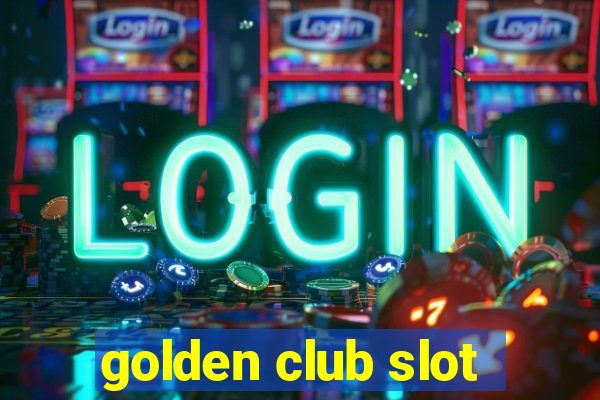 golden club slot