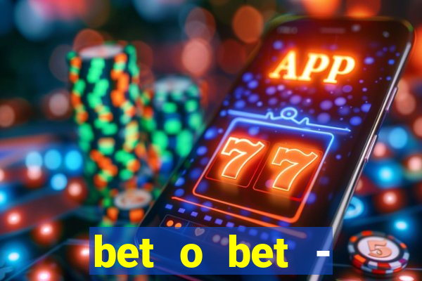 bet o bet - reclame aqui