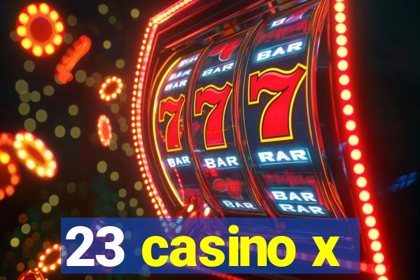 23 casino x