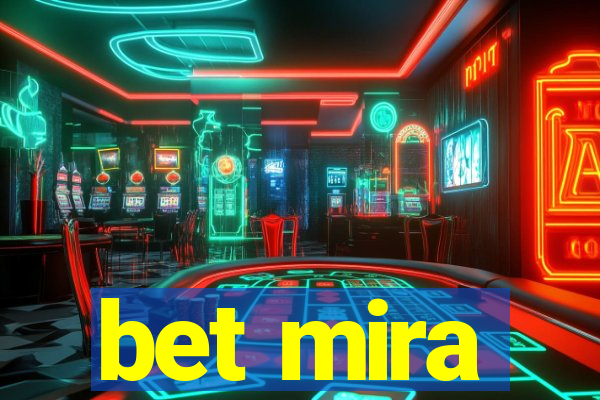 bet mira