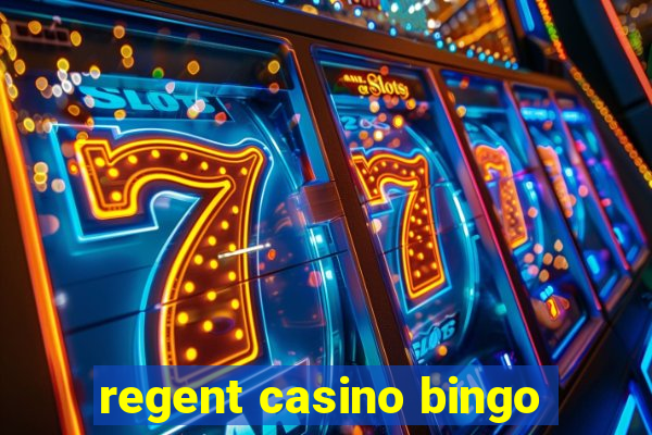 regent casino bingo